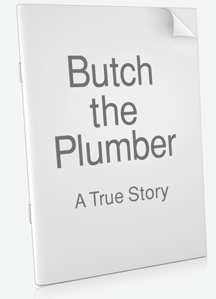Butch The Plumber
