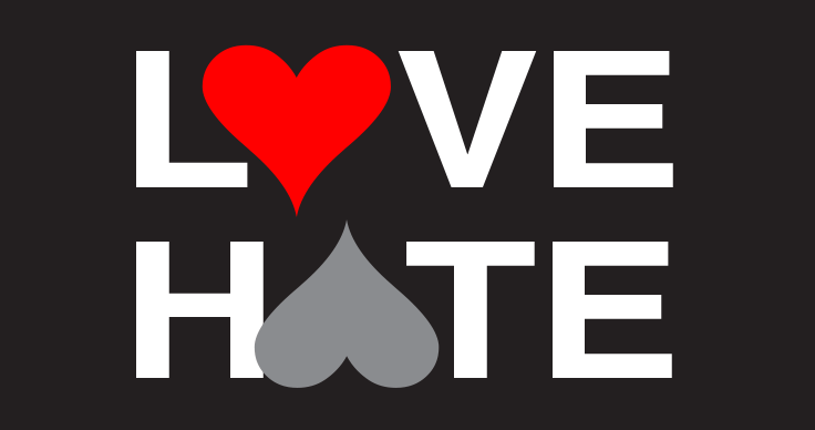It’s a love-hate thing